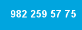 982 259 57 75